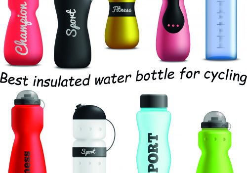 Best insulated water bottle for cycling